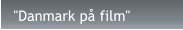 "Danmark på film"
