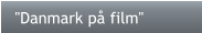 "Danmark på film"